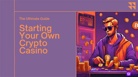 How to Start a Crypto Casino .